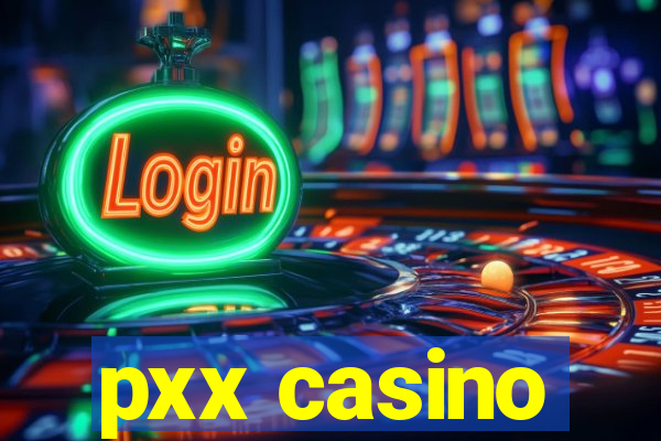 pxx casino